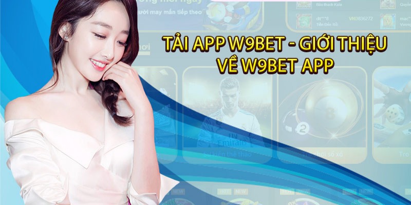 Hướng dẫn chi tiết cách tải app W9bet về điện thoại